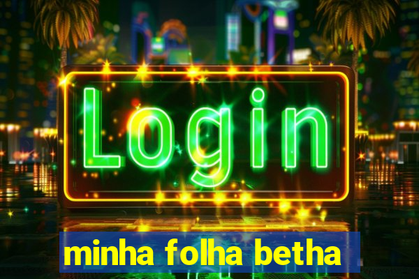 minha folha betha